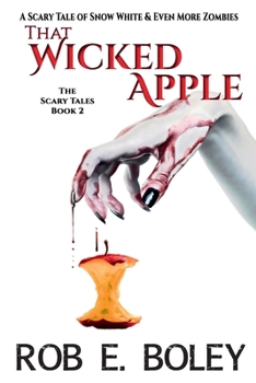 That Wicked Apple: Snow White & Even More Zombies - Book #2 of the Scary Tales