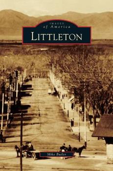Littleton - Book  of the Images of America: Colorado