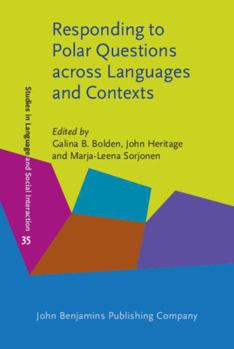 Hardcover Responding to Polar Questions Across Languages and Contexts (Studies in Language and Social Interaction, 35) Book