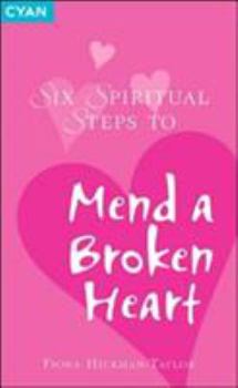 Paperback Six Spiritual Steps to Mend a Broken Heart Book