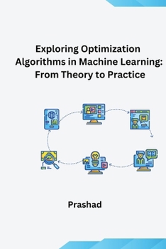 Paperback Optimization Algorithms for Machine Learning: Theory and Practice Book