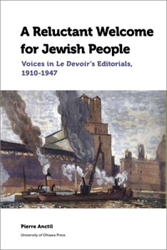 Paperback A Reluctant Welcome for Jewish People: Voices in Le Devoir's Editorials, 1910-1947 Book