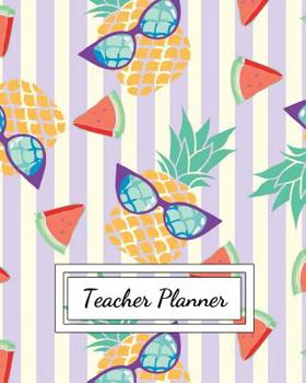Teacher Planner: Purple Cute Pineapple Themed Academic Year Undated Weekly and Monthly Lesson Plan Record Book