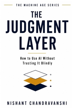Paperback The Judgment Layer: How to Use AI Without Trusting It Blindly Book