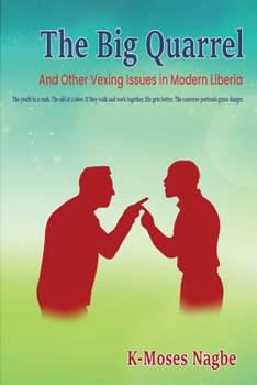 Paperback The Big Quarrel: And Other Vexing Issues in Modern Liberia Book