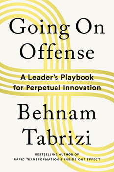 Hardcover Going on Offense: A Leader's Playbook for Perpetual Innovation Book