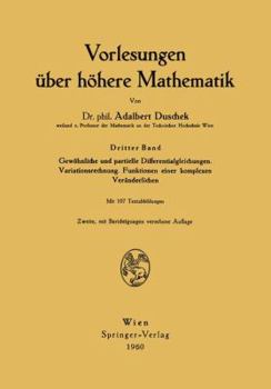 Paperback Vorlesungen Über Höhere Mathematik: Gewöhnliche Und Partielle Differentialgleichungen. Variationsrechnung. Funktionen Einer Komplexen Veränderlichen [German] Book