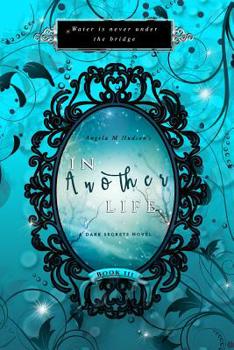 Paperback In Another Life 3: A Dark Secrets Novel Book