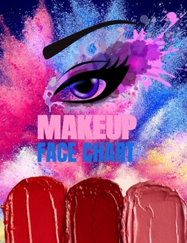 Makeup Face Chart: Blank Paper Practice Face Charts For Professional Makeup Artists Colorful Art Cover