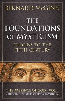 The Foundations of Mysticism - Book #1 of the Presence of God