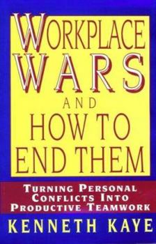 Hardcover Workplace Wars and How to End Them: Turning Personal Conflicts Into Productive Teamwork Book