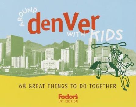 Paperback Fodor's Around Denver with Kids, 1st Edition Book