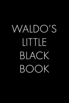 Paperback Waldo's Little Black Book: The Perfect Dating Companion for a Handsome Man Named Waldo. A secret place for names, phone numbers, and addresses. Book