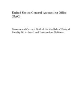 Reasons and Current Outlook for the Sale of Federal Royalty Oil to Small and Independent Refiners