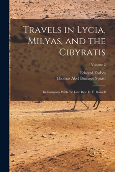 Paperback Travels in Lycia, Milyas, and the Cibyratis: In Company With the Late Rev. E. T. Daniell; Volume 2 Book