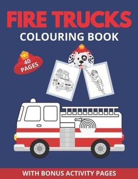 Paperback Fire Truck Colouring Book: With Bonus Activity Pages For Kids 4-8 Years Old Book