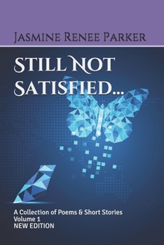 Paperback Still Not Satisfied...: A collection of poems and short stories Book