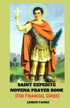 Paperback Saint Expedite Novena Prayer Book (for Financial Crisis) Book