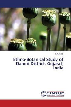 Paperback Ethno-Botanical Study of Dahod District, Gujarat, India Book