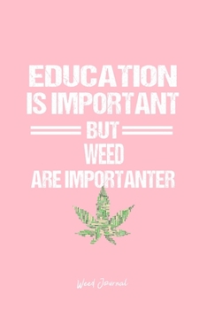 Weed Journal: Weed Education Marijuana Humor Funny Christmas Gift - Pink Dotted Dot Grid Bullet Notebook - Diary, Planner, Gratitude, Writing, Goal, Log Journal - 6x9 120 pages