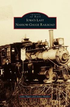 Hardcover Iowa's Last Narrow-Gauge Railroad Book