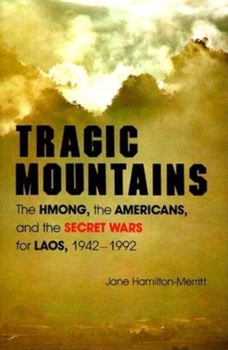 Paperback Tragic Mountains: The Hmong, the Americans, and the Secret Wars for Laos, 1942-1992 Book