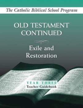 Paperback Old Testament Continued: (Year Three, Teacher Guidebook): Exile and Restoration Book