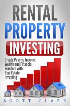 Paperback Rental Property Investing: Create Passive Income, Wealth and Financial Freedom with Real Estate Investing Book