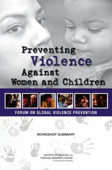 Paperback Preventing Violence Against Women and Children: Workshop Summary Book