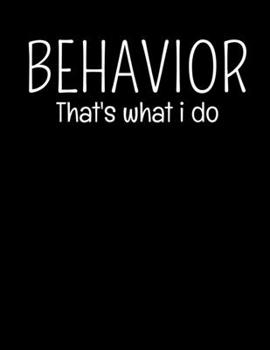 Paperback Behavior That's What I Do: Daily Planner 2020 - Gift For Behavior Analyst Book