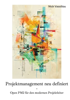 Paperback Projektmanagement neu definiert: Open PM2 für den modernen Projektleiter [German] Book