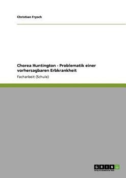 Paperback Chorea Huntington - Problematik einer vorhersagbaren Erbkrankheit [German] Book