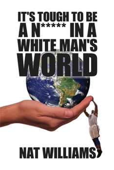 Paperback It's Tough to Be a N***** in a White Man's World Book