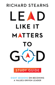 Paperback Lead Like It Matters to God Study Guide: Eight Sessions on Becoming a Values-Driven Leader Book