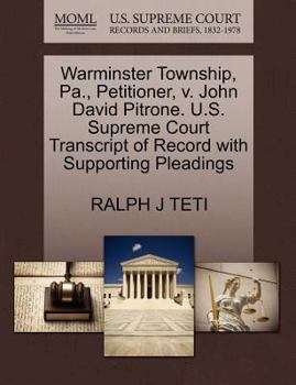 Paperback Warminster Township, Pa., Petitioner, V. John David Pitrone. U.S. Supreme Court Transcript of Record with Supporting Pleadings Book