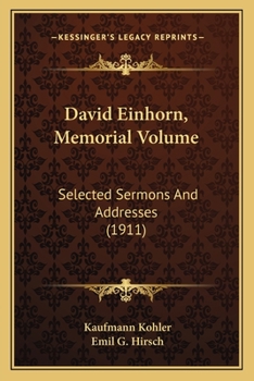 Paperback David Einhorn, Memorial Volume: Selected Sermons And Addresses (1911) Book
