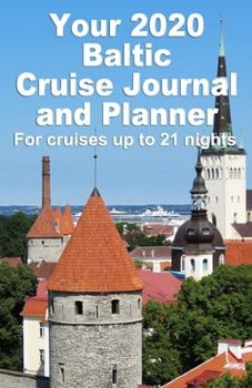 Paperback Your 2020 Baltic Cruise Journal and Planner: A complete, handbag size, paperback book for your dream cruise for up to 21 nights - design 1 Book