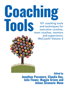 Paperback Coaching Tools: 101 coaching tools and techniques for executive coaches, team coaches, mentors and supervisors: WeCoach! Volume 2 Book