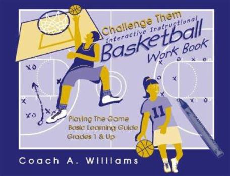 Paperback Challenge Them: Interactive Instructional Basketball Work Book