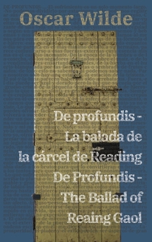 De profundis - La balada de la cárcel de Reading / De Profundis - The Ballad of Reading Gaol (Spanish Edition)