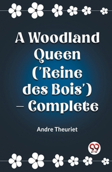 Paperback A Woodland Queen ('Reine des Bois') - Complete Book