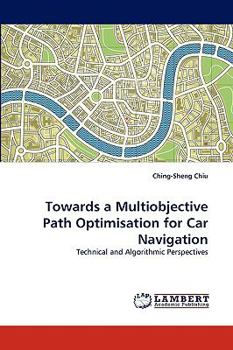 Paperback Towards a Multiobjective Path Optimisation for Car Navigation Book