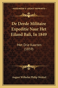 Paperback De Derde Militaire Expeditie Naar Het Eiland Bali, In 1849: Met Drie Kaarten (1859) [Latin] Book