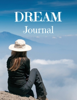 Dream Journal: The Book of Dreams Journal Record, Track, and Reflect On Your Dreams
