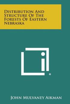Paperback Distribution And Structure Of The Forests Of Eastern Nebraska Book