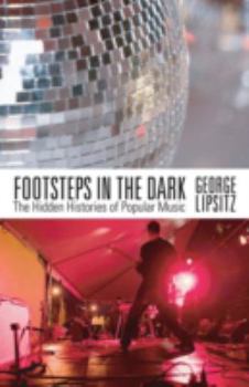 Hardcover Footsteps in the Dark: The Hidden Histories of Popular Music Book