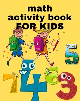 Paperback math activity book FOR KIDS: A book of 72 pages, the size of 10/10, in which everything a child needs to enter the world of numbers Book