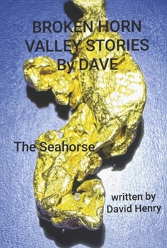 Hardcover Broken Horn Valley Stories by Dave: The Seahorse Book