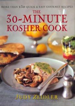 Hardcover The 30 Minute Kosher Cook: More Than 130 Quick & Easy Gourmet Recipes Book