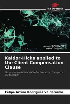 Paperback Kaldor-Hicks applied to the Client Compensation Clause Book